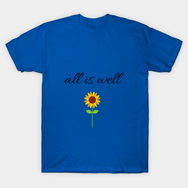 All is well T-Shirt by Said with wit